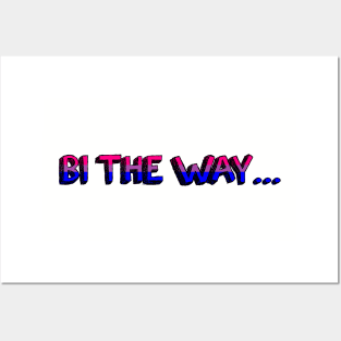 Bi the way ... Posters and Art